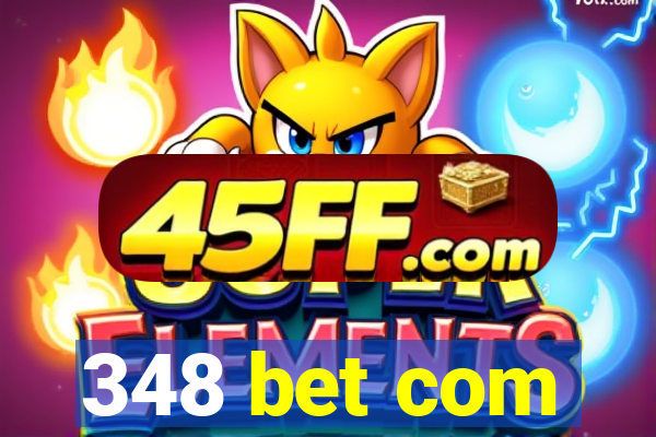 348 bet com